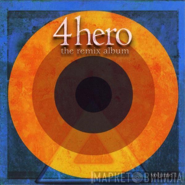  4 Hero  - The Remix Album, Volume 1