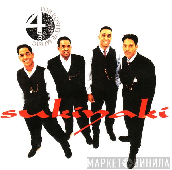  4 P.M. (For Positive Music)  - Sukiyaki