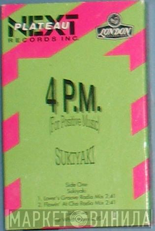 4 P.M. (For Positive Music)  - Sukiyaki
