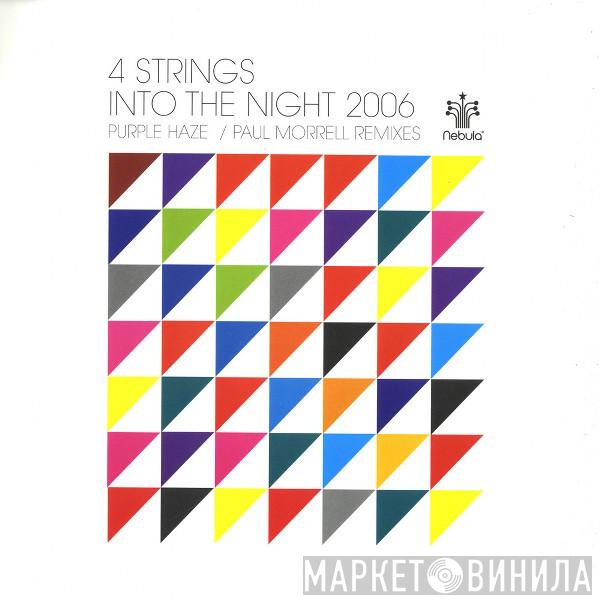 4 Strings - Into The Night 2006 (Purple Haze / Paul Morrell Remixes)