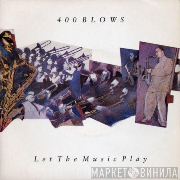 400 Blows - Let The Music Play