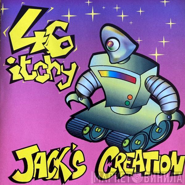 46 Itchy - Jack's Creation