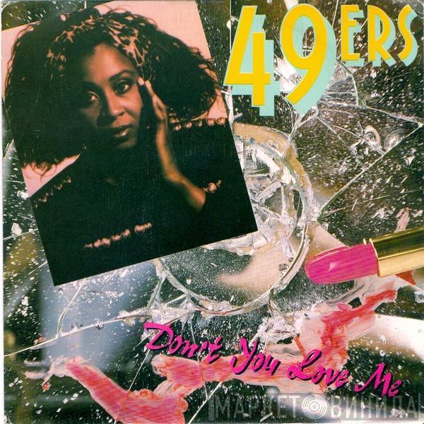  49ers  - Don't You Love Me