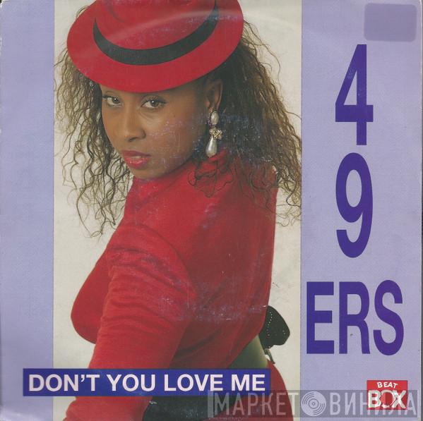  49ers  - Don't You Love Me