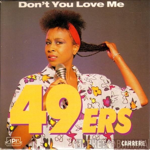  49ers  - Don't You Love Me