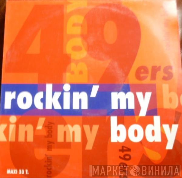  49ers  - Rockin' My Body