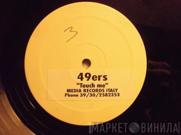  49ers  - Touch Me (1993 Remixes)
