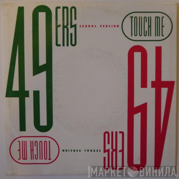  49ers  - Touch Me (Sexual Version)