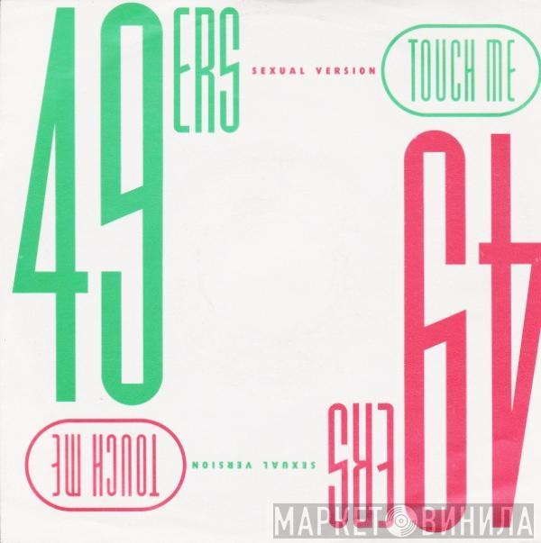 49ers - Touch Me (Sexual Version)
