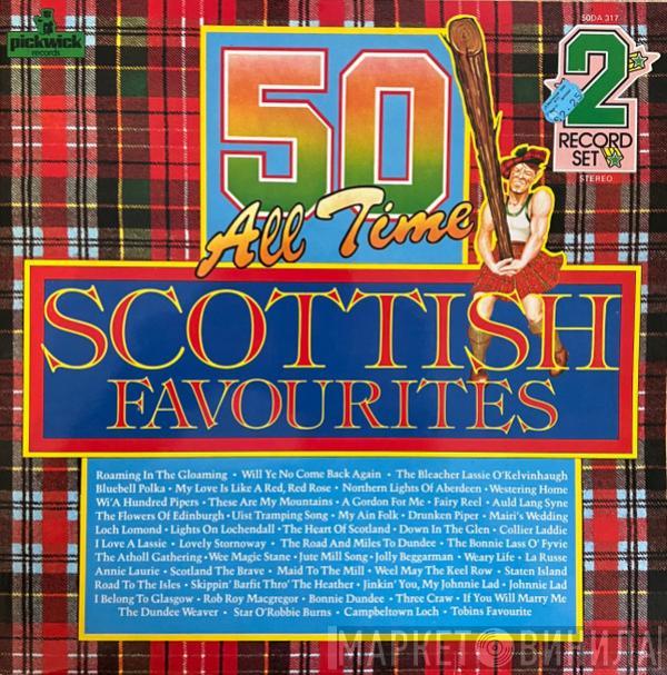  - 50 All Time Scottish Favourites
