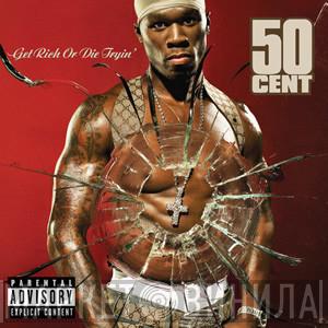  50 Cent  - Get Rich Or Die Tryin'