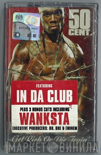  50 Cent  - Get Rich Or Die Tryin'