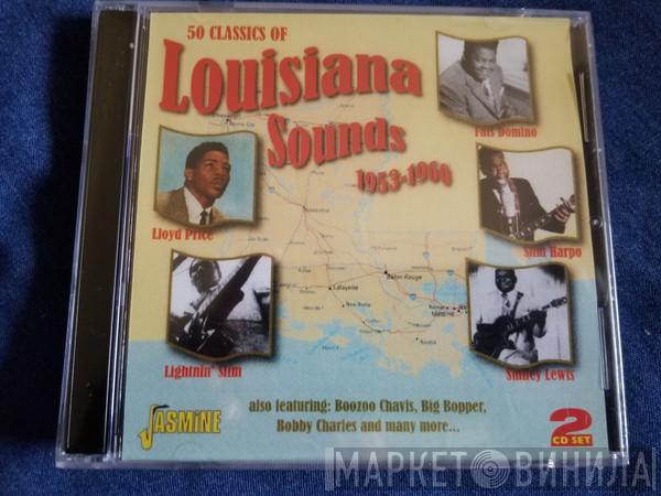  - 50 Classics of Louisiana Sounds 1953-1966