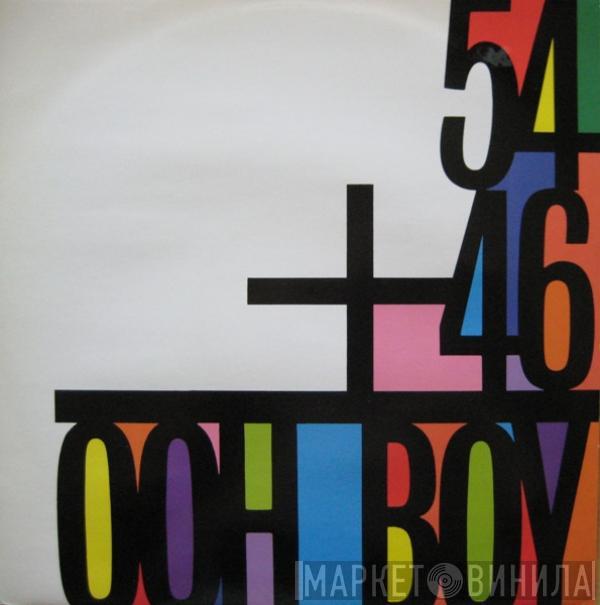 54 + 46 - Ooh Boy