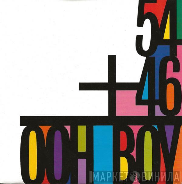 54 + 46 - Ooh Boy