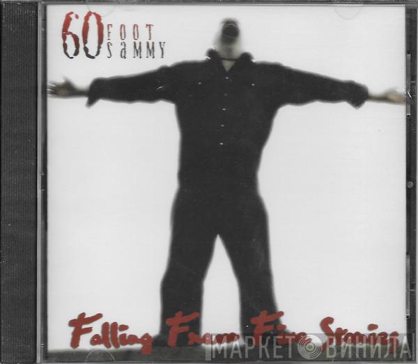 60 Foot Sammy - Falling From Five Stories