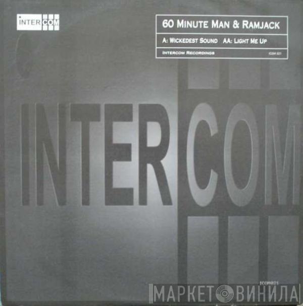 60 Minute Man, Ramjack - Wickedest Sound / Light Me Up