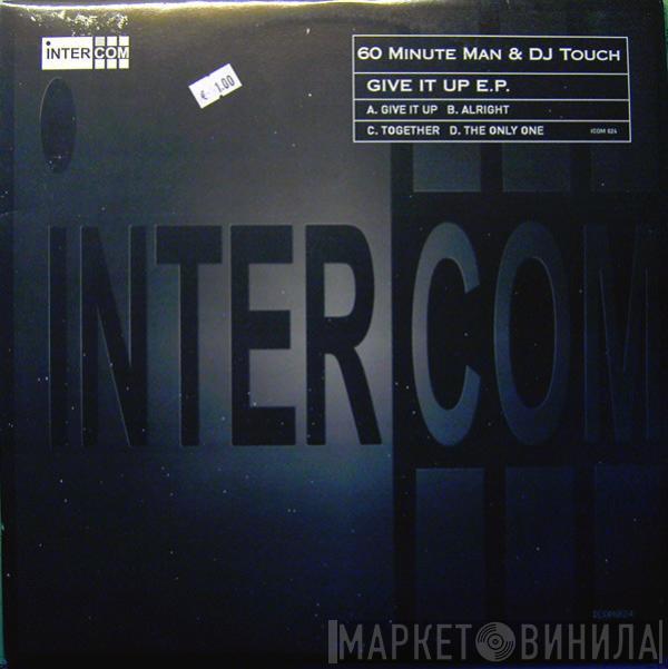 60 Minute Man & DJ Touch - Give It Up E.P.