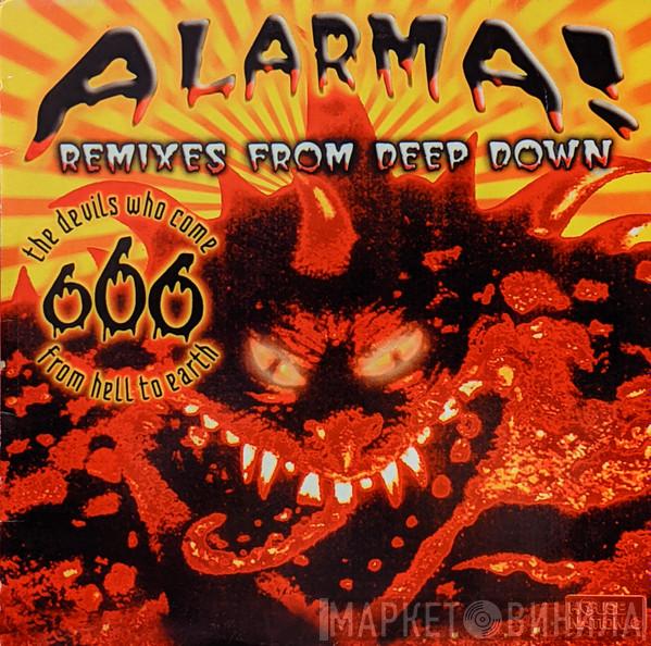  666  - Alarma! Remixes From Deep Down