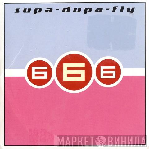  666  - Supa-Dupa-Fly