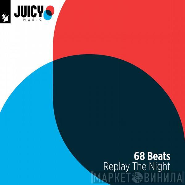  68 Beats  - Replay The Night
