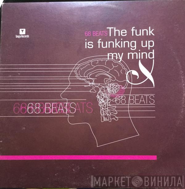  68 Beats  - The Funk Is Funking Up My Mind