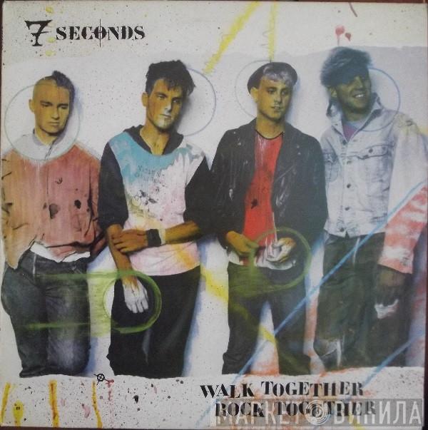  7 Seconds  - Walk Together, Rock Together