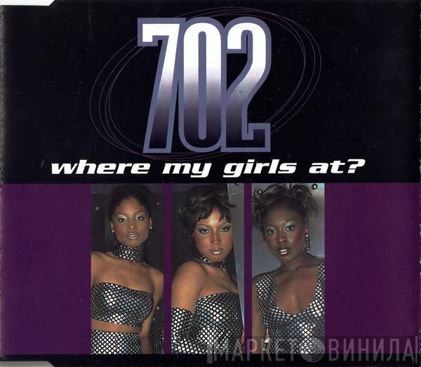 702 - Where My Girls At?