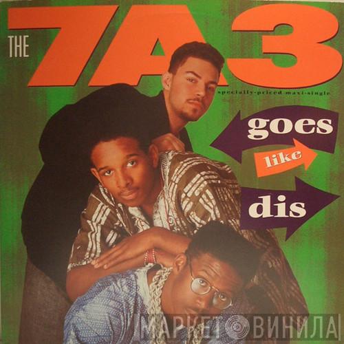 7A3 - Goes Like Dis