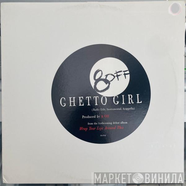 8-Off - Ghetto Girl