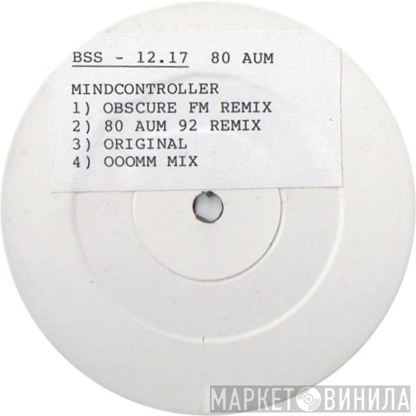 80 Aum - Mindcontroller