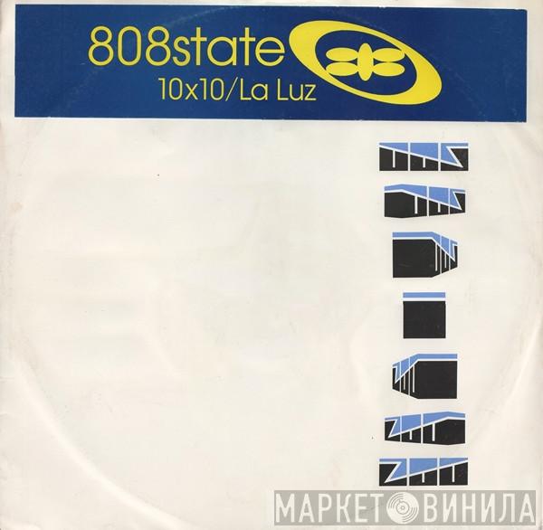  808 State  - 10 x 10 / La Luz