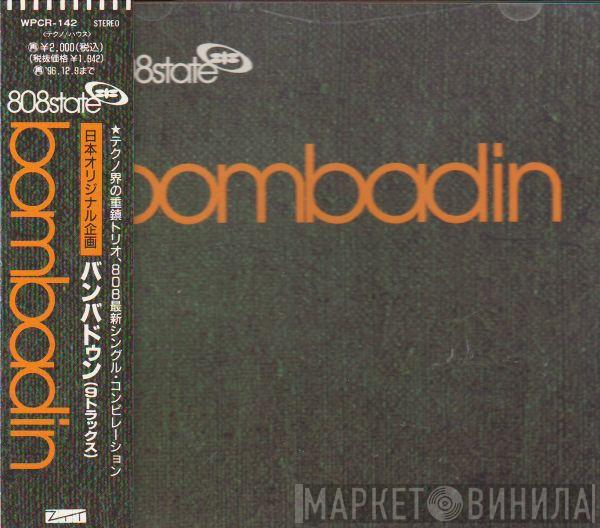  808 State  - Bombadin