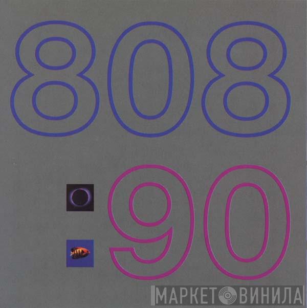  808 State  - Ninety