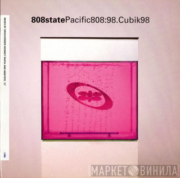 808 State - Pacific 808:98.Cubik98
