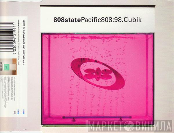 808 State - Pacific808:98.Cubik