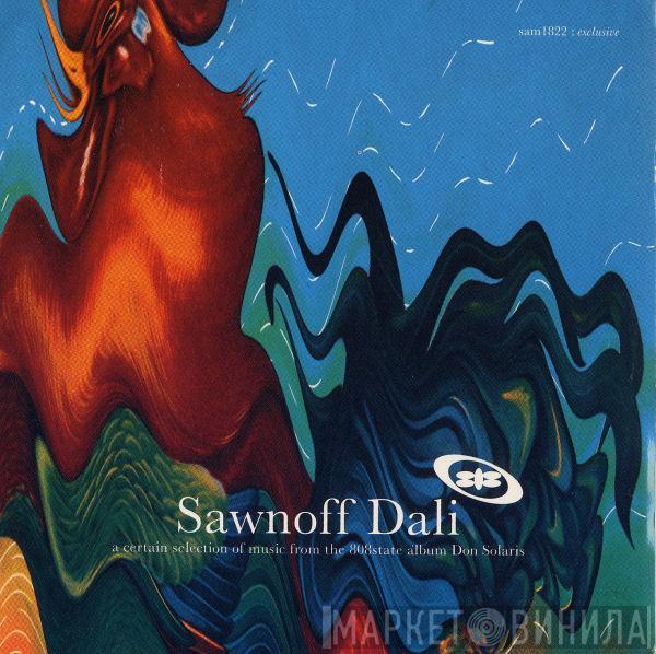 808 State - Sawnoff Dali