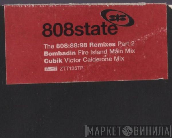 808 State - The 808:88:98 Remixes Part 2