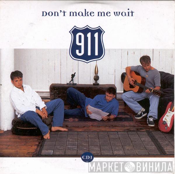 911  - Don't Make Me Wait