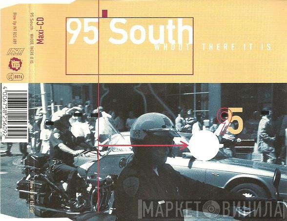  95 South  - Whoot, There It Is