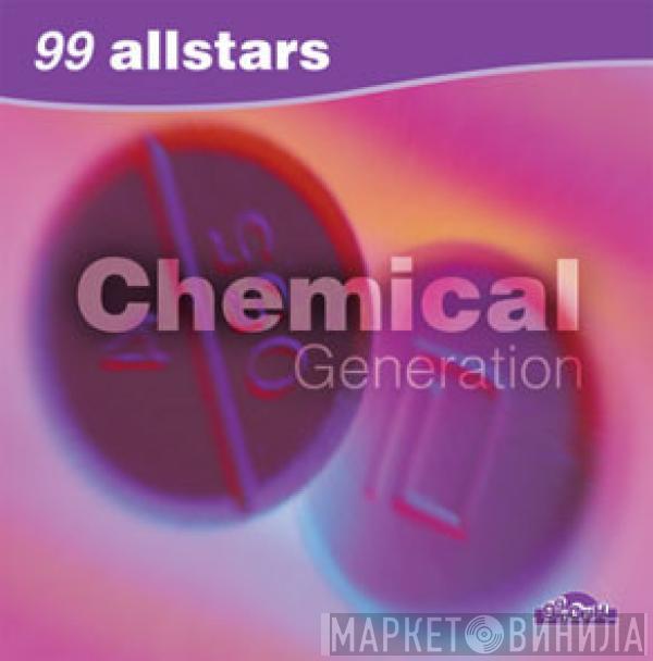 99 Allstars - Chemical Generation