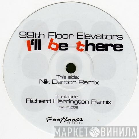  99th Floor Elevators  - I'll Be There