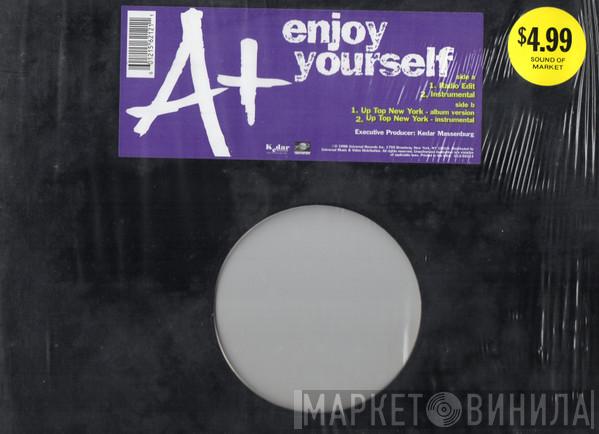  A+  - Enjoy Yourself / Up Top New York