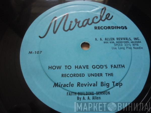 A. A. Allen - How To Have God's Faith
