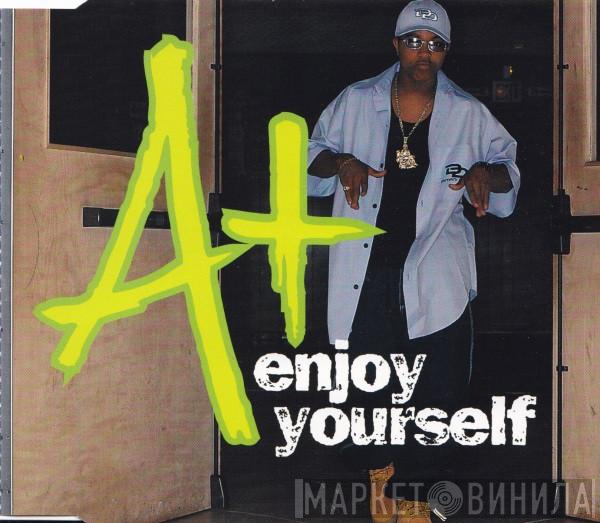  A+  - Enjoy Yourself