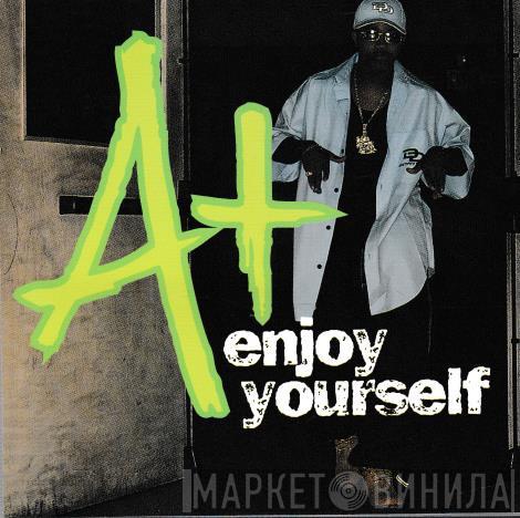  A+  - Enjoy Yourself