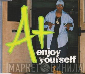  A+  - Enjoy Yourself