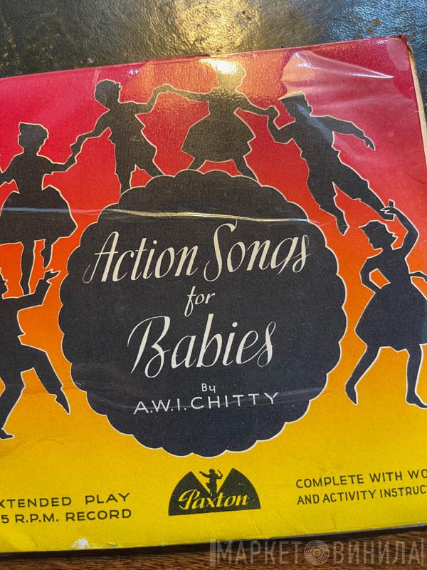 A. W. I. Chitty - Action Songs For babies