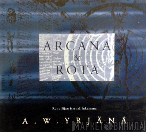  A. W. Yrjänä  - Arcana & Rota
