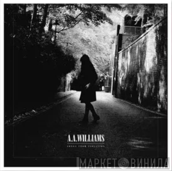 A.A.Williams - Songs From Isolation